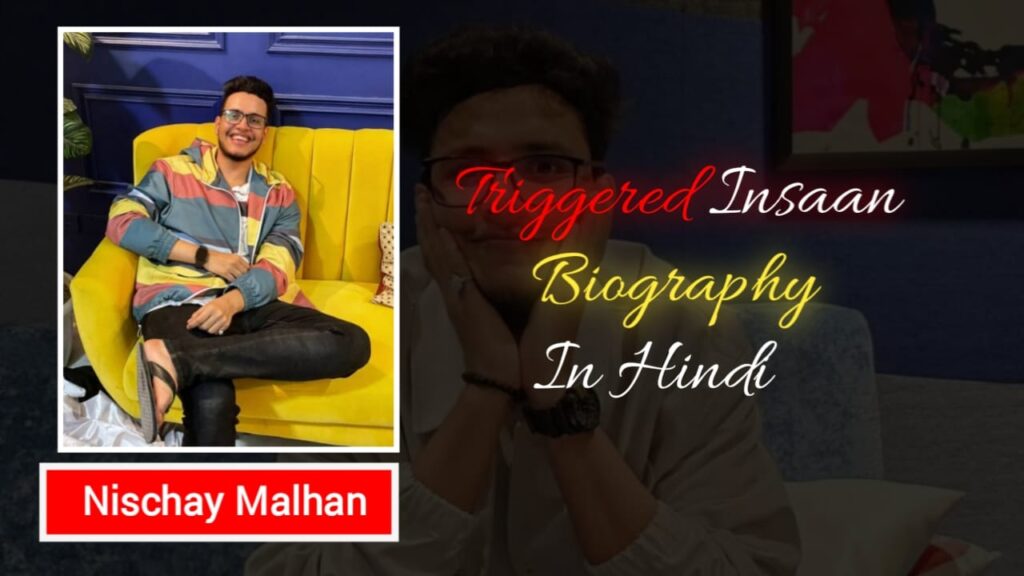 Triggered Insaan Biography In Hindi